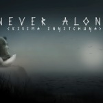 Never Alone – recenzia